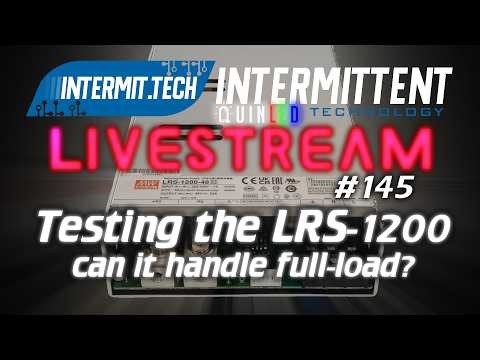 Intermit.Tech #145 - Testing the Meanwell LRS-1200