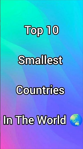 Top 10 Smallest Countries In The World 🌏