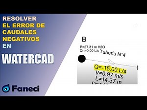 RESOLVER EL ERROR DE CAUDALES NEGATIVOS EN WATERCAD