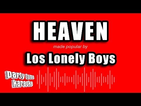 Los Lonely Boys - Heaven (Karaoke Version)