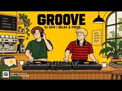 Golden hour café ☕️🎶 | DJ Cafe groove pop Jazzhop for Relax＆Focus