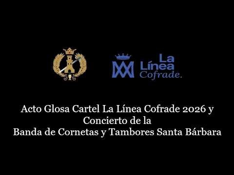 LA LINEA COFRADE. ACTO GLOSA DEL CARTEL Y CONCIERTO DE SANTA BÁRBARA