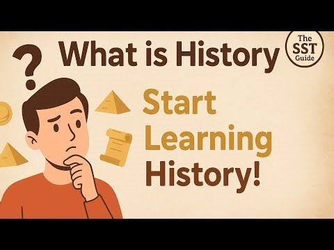 Introduction to History | What Is History? | The SST Guide