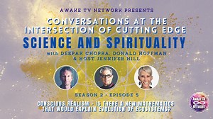Conscious Realism: Is There A New Mathematics That Would Explain Evolution of Ecosystems? Season 2 Episode 5: "Conscious Realism: Is There A New Mathematics That Would Explain Evolution of Ecosystems?" In this episode with Jennifer K. Hill, Dr. Deepak Chopra and Professor Don Hoffman, they explore the idea put forth in a recent New Scientist article which asserts: "Adapt first, mutate later." Species seem to learn to adapt to their environment. This leads Chopra to ask: "Who or what is doing the