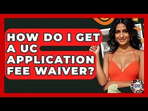 How Do I Get A UC Application Fee Waiver? - Teenager Guide to Life