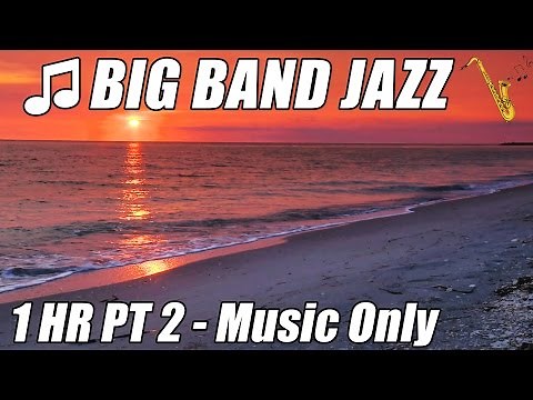 JAZZ MUSIC Big Band to Swing Sax Instrumental Piano Songs Playlist 1 HAPPY HOUR Relax Mix for study