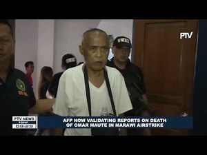AFP now validating reports on death of Omar Maute in Marawi Airstrike