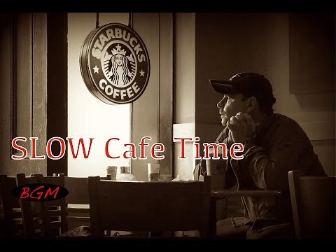 Cafe Music - Slow time Music - Jazz & Bossa Nova Instrumental Music - Relax Music