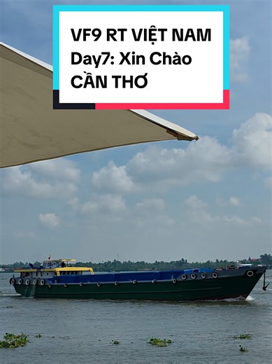 VF9 ROAD TRIP VIỆT NAM, Day 7 : Xin chào Cần Thơ #vf9xuyenviet #vf9roadtrip #vf9 #tripladi #cantho