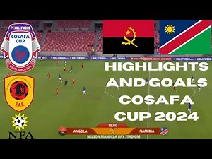 Angola vs Namibia (0-0) | Highlights and Goals | COSAFA Cup 2024