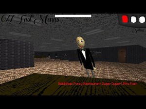 Baldi Basic Fancy Restaurant Super Duper Ultra Fast