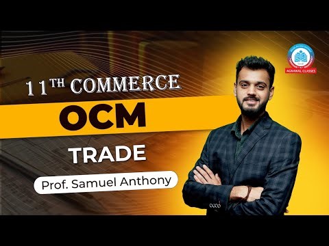 11th Commerce | Free Batch | OCM | Lec 5 | Trade | By Prof. Samule Anthony | Agrawal Classes