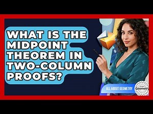 What Is The Midpoint Theorem In Two-Column Proofs? - All About Geometry