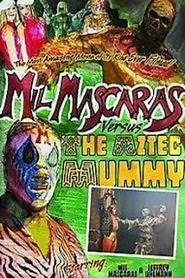 Mil Mascaras vs. the Aztec Mummy (2007) - AZ Movies