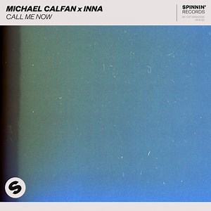 Call Me Now - Michael Calfan & Inna: Song Lyrics, Music Videos & Concerts