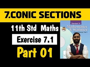 11th MATHS | 7. Conic Sections | Exercise 7.1 | Part 1 | PRADEEP GIRI SIR