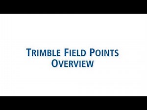 Trimble Field Points Overview