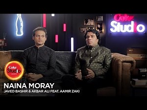Coke Studio Season 10| BTS| Naina Moray| Javed Bashir & Akbar Ali feat. Aamir Zaki