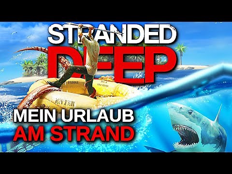 STRAND URLAUB in STRANDED DEEP Deutsch German Gameplay 001