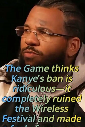 #TheGame thinks Kanye’s ban is ridiculous—it completely ruined the Wireless Festival and made a fool of everyone.#ustiktok #foryou #WirelessFestival #KanyeWest #ye
