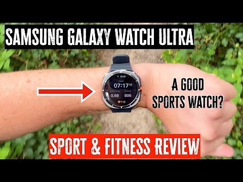 Samsung Galaxy Watch Ultra: Sports & Fitness Review!