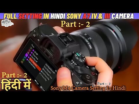 Part -2 | Sony M4 camera Setting | Sony A7 IV Camera full photography & Videography Setting In Hindi