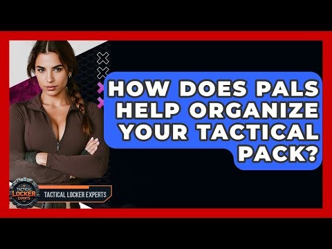 How Does PALS Help Organize Your Tactical Pack? - Tactical Locker Experts