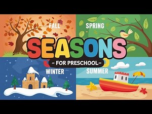 Season Song Video For Pre-schoolers | Learn Four Seasons