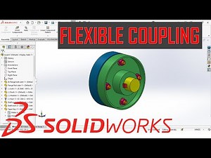 Flexible Coupling Assembly: Solid works tutorial