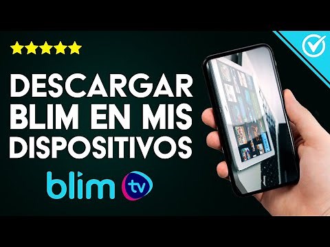Cómo Descargar, Instalar y Activar Blim en mi Móvil, Tablet o Smart TV de Android