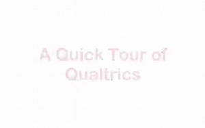 Qualtrics问卷工具系列教程 University of Minnesota