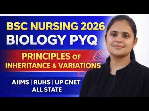 BSC NURSING BIOLOGY CLASSES 2026 | Principles of Inheritance & Variations PYQ + MCQS for BSC NURSING