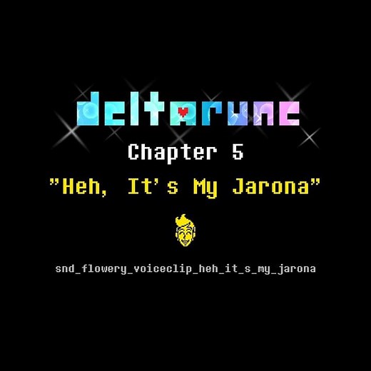 "Heh, It's My Jarona" | DELTARUNE Chapter 5 Flowery Voice Clip