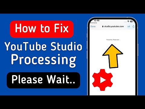 How To Fix Youtube Studio Processing Please Wait