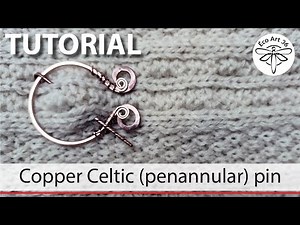 TUTORIAL on how to make a copper Celtic or Viking style brooch | Penannular Brooch Tutorial