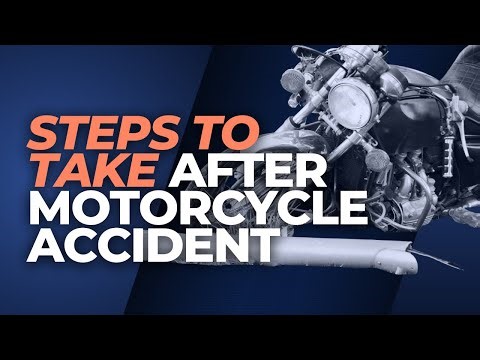 What Steps Should I Take After a Motorcycle Accident?