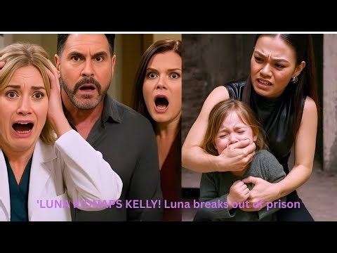 LUNA KIDNAPS KELLY! Luna Escapes Prison and Takes Kelly Hostage — B&B Spoilers Shock Fans! 😱