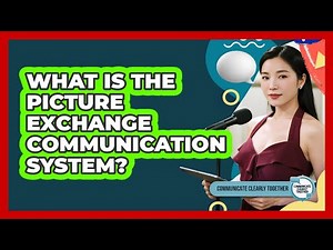 What Is The Picture Exchange Communication System?