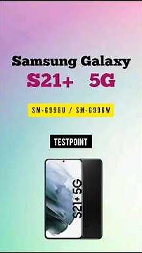 Samsung S21+ 5G (S21 Plus 5G) SM-G996U/SM-G996W Testpoints