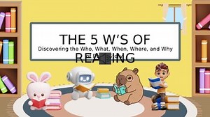 The 5 W's of Reading Comprehension: Unlocking Every Story!