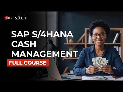 SAP S/4HANA Cash Management Full Course | ZaranTech