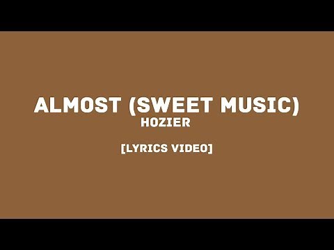 Hozier - Almost (Sweet Music) (LYRICS VIDEO)