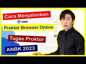 Cara Menjalankan Proktor Browser Online ANBK 2023