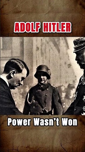 Adolf Hitler: Power Wasn’t Won - It Was Handed to Him