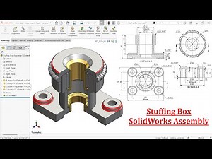 Stuffing Box Parts and Assembly in SolidWorks