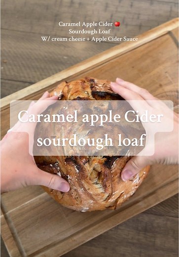 Caramel Apple Cider Sourdough Recipe for Fall