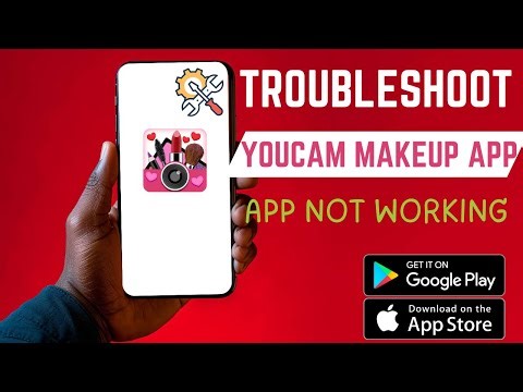 How To Fix YouCam Makeup App Not Working
