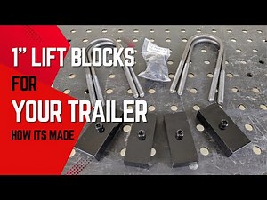 1" Lift Blocks for Trailers - Where to buy & How its Made