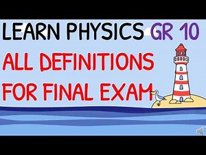 GRADE 10 PHYSICS - ALL DEFINITIONS FOR FINAL EXAM