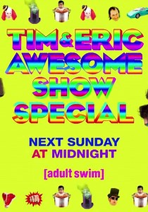 Tim and Eric Awesome Show Great Job! Awesome 10 Year Anniversary Version, Great Job?
